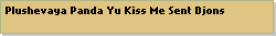 Plushevaya Panda Yu Kiss Me Sent Djons